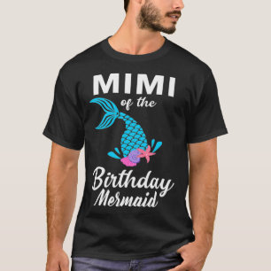Mimi Of The Birthday Mermaid Matching Family Gift  T-Shirt