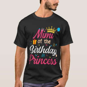 Mimi Of The Birthday Princess Cute Mum Mama T-Shirt