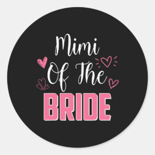 Mimi Of The Bride Family Wedding Party Wife To Be Classic Round Sticker