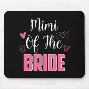 Mimi Of The Bride Family Wedding Party Wife To Be Mouse Pad