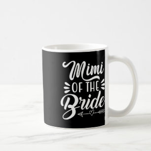 Mimi Of The Bride Wedding Party Family Bridal Show Coffee Mug