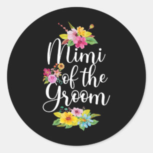 Mimi Of The Groom Mimi Flowers Groom's Mimi Classic Round Sticker
