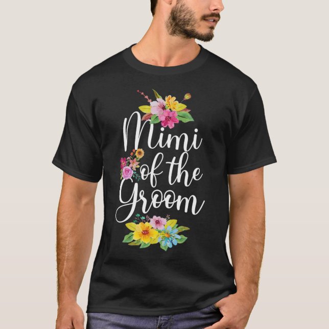 Mimi Of The Groom Mimi Flowers Groom's Mimi  T-Shirt (Front)