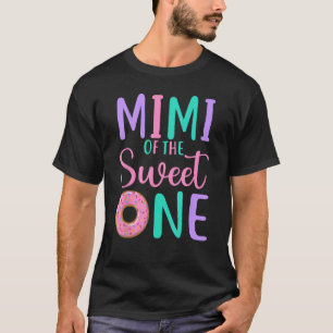 Mimi of the Sweet one Grandma 1st Birthday Girl Do T-Shirt
