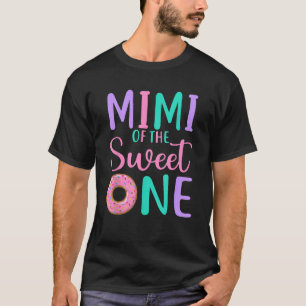 Mimi of the Sweet one Grandma 1st Birthday Girl Do T-Shirt
