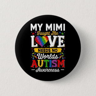 Mimi Taught Me Love Needs No Words Funny Autism 6 Cm Round Badge