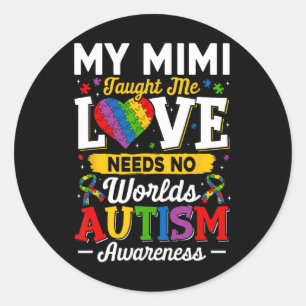Mimi Taught Me Love Needs No Words Funny Autism  Classic Round Sticker
