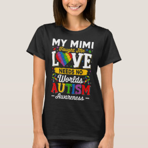 Mimi Taught Me Love Needs No Words Funny Autism  T-Shirt