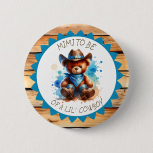 Mimi to be Cowboy Teddy Bear Baby Shower 6 Cm Round Badge