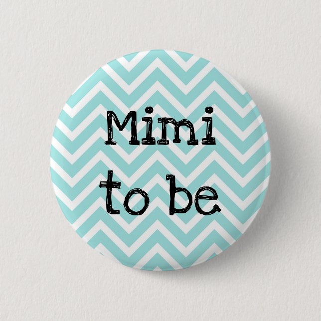 Mimi to be teal Chevron Baby Shower pin (Front)