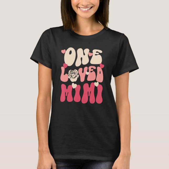 Mimi Valentine One Loved Mimi Happy Valentines Day T-Shirt (Front)