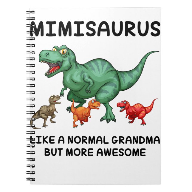mimisaurus Like A Normal Grandma But More Awesome Notebook (Front)