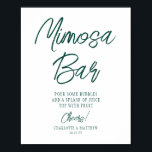 Mimosa Bar Cheers Modern Emerald Green Script Poster<br><div class="desc">Mimosa Bar Cheers Modern Handwritten Emerald Green Script Wedding Event Tabletop Signs features the text "Mimosa Bar" in elegant modern emerald green calligraphy script typography. Perfect for weddings,  bridal shower,  birthday party,  anniversary celebrations and more. Designed by Evco Studio www.zazzle.com/store/evcostudio</div>