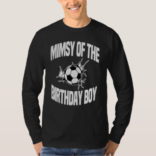 Mimsy Of The Birthday Boy Soccer Team Bday Party G T-Shirt