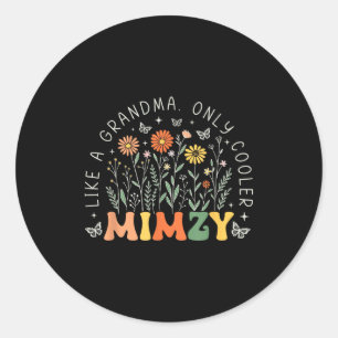 Mimzy like a grandma only cooler wildflower classic round sticker