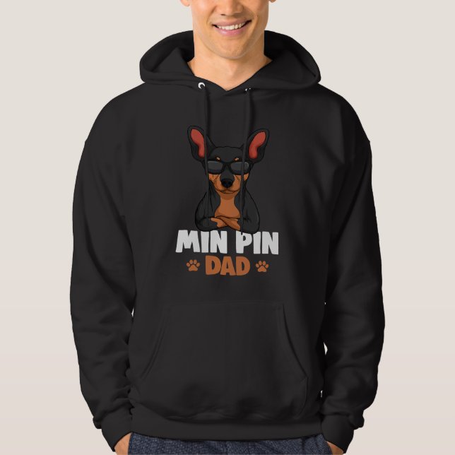 Min Pin Dad Miniature Pinscher Dog Hoodie (Front)