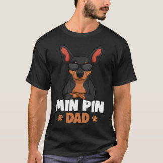 Min Pin Dad Miniature Pinscher Dog T-Shirt