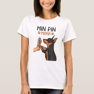 Min Pin Mum Cute Miniature Pinscher Dog Mama Girls T-Shirt