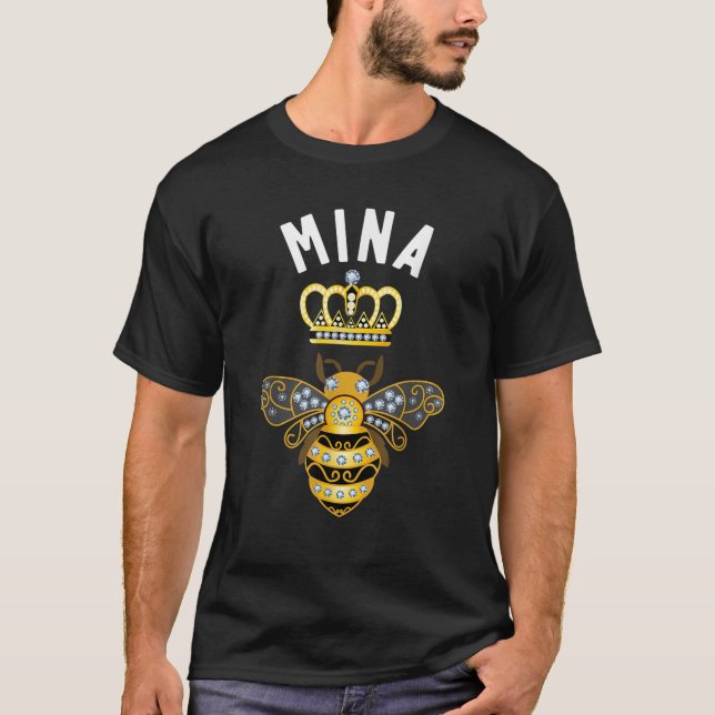 Mina Name Mina Birthday Gifts Queen Crown Bee Mina T-Shirt (Front)