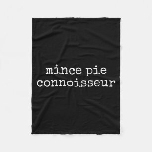 Mince E Connoisseur Pastry Lover Funny Christmas  Fleece Blanket