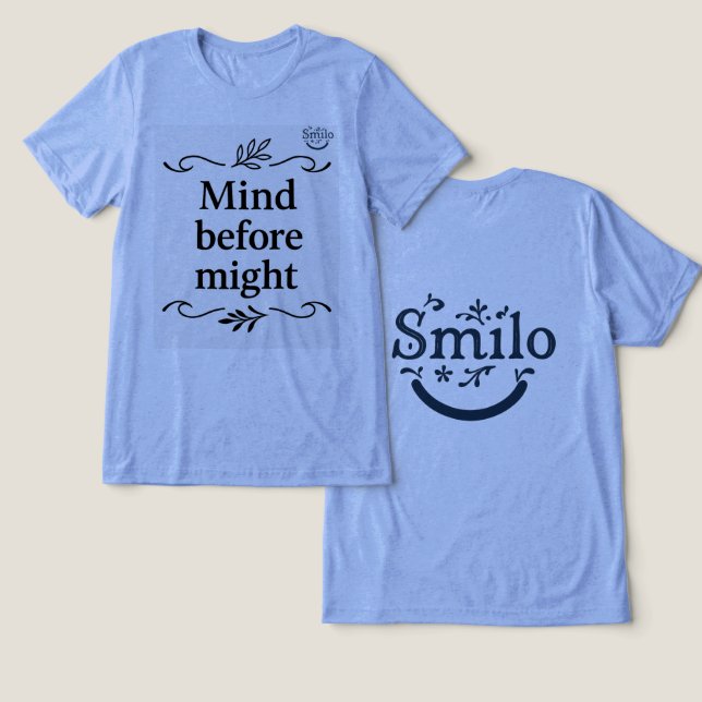 Mind Before Might - Smilo t-shirt Tri-Blend Shirt (Design Front & Back)
