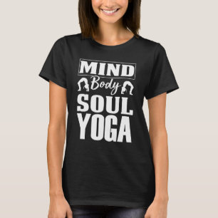 Mind Body Soul Yoga T-Shirt