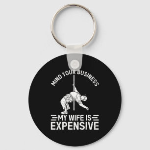 Mind business wife is expensive funny father's day key ring