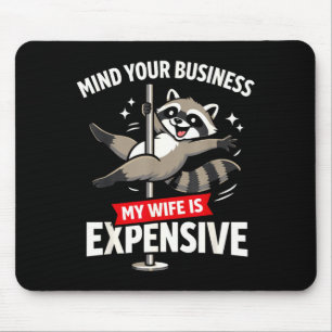 Mind business wife is expensive funny father's day mouse pad