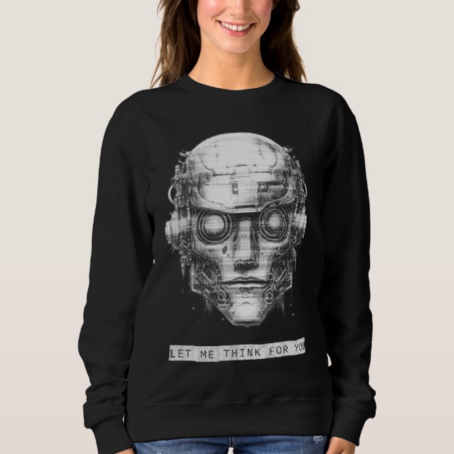 Mind Control Cyberpunk Robot Sweatshirt (Front)