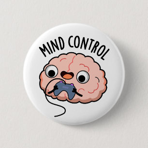 Mind Control Funny Brain Pun  6 Cm Round Badge
