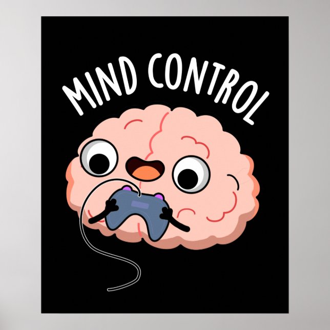 Mind Control Funny Brain Pun Dark BG Poster (Front)