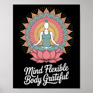 Mind Flexible Body Grateful - Inspirational Yoga Q Poster