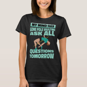 Mind has Gone pole Vaulting Pole Vault Player T-Shirt