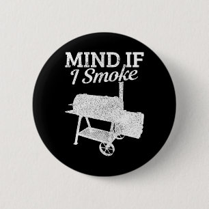 Mind If I Smoke Bbq Grillmaster Smoking Meat Funny 6 Cm Round Badge