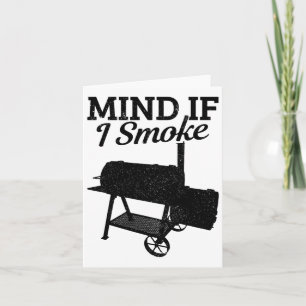 Mind If I Smoke Bbq Grillmaster Smoking Meat Funny Card