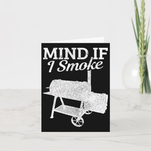 Mind If I Smoke Bbq Grillmaster Smoking Meat Funny Card (Front)