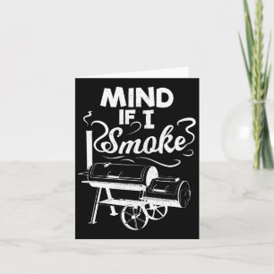 Mind If I Smoke Bbq Lover Avid Smoker Mens Card