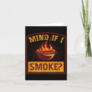 Mind If I Smoke Flame Grill Master Funny Retro Gif Card