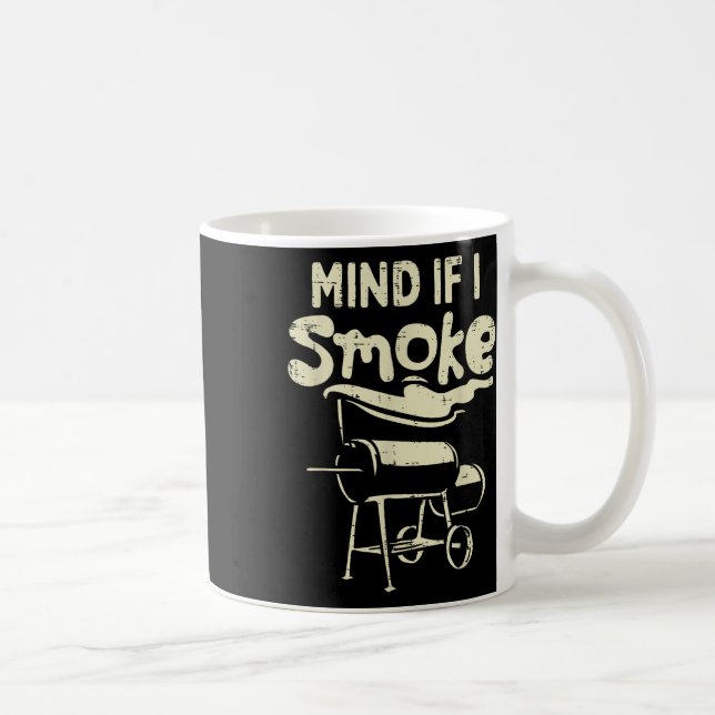 Mind If I Smoke Funny Bbq Barbecue Grilling Grillm Coffee Mug (Right)