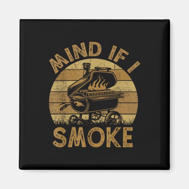 Mind If I Smoke Funny Bbq Barbeque Grilling Chef D Magnet (Front)
