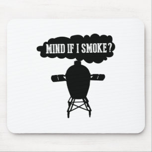 Mind If I Smoke Funny Bbq Grilling Egg Smoker S Mouse Pad