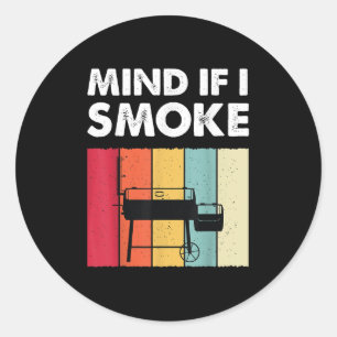 Mind If I Smoke Funny Bbq Grilling Meat Smoker Men Classic Round Sticker