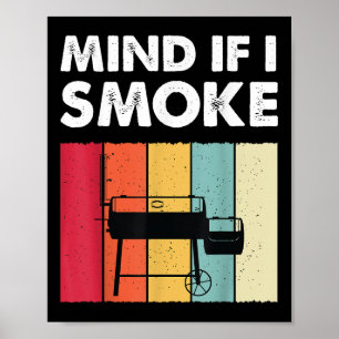 Mind If I Smoke Funny Bbq Grilling Meat Smoker Men Poster