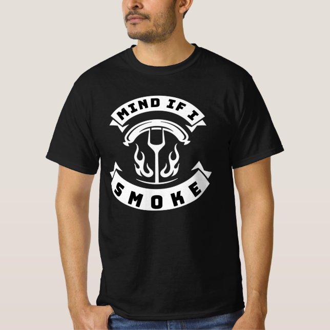 Mind if I Smoke Funny BBQ Grilling T-Shirt (Front)