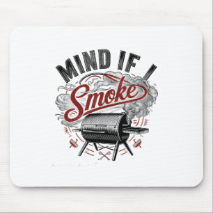 Mind If I Smoke Funny Bbq Smoke Mouse Pad