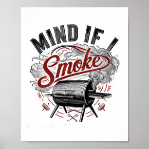 Mind If I Smoke Funny Bbq Smoke  Poster