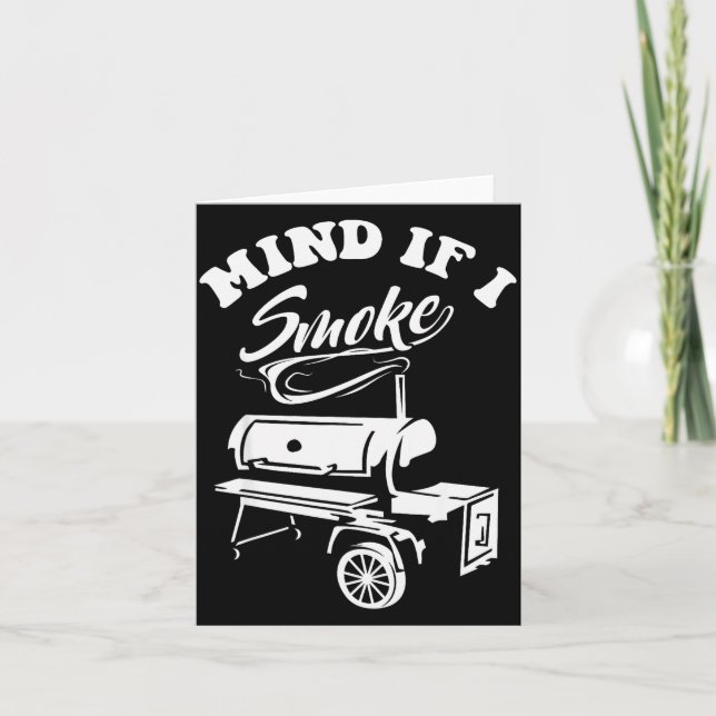 Mind If I Smoke - Funny Bbq Smoker &amp; Grilling  Card (Front)