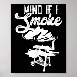 Mind If I Smoke Funny Bbq Smoker & Grilling Lo Poster