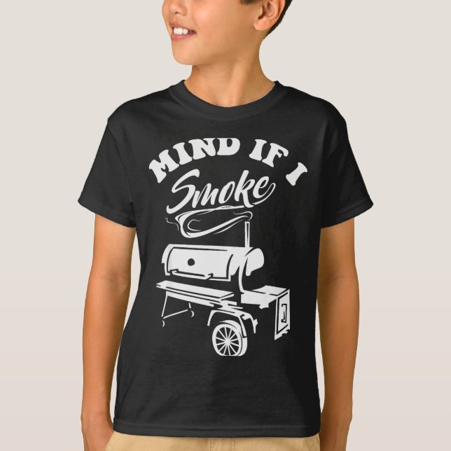 Mind If I Smoke - Funny Bbq Smoker &amp; Grilling  T-Shirt (Front)