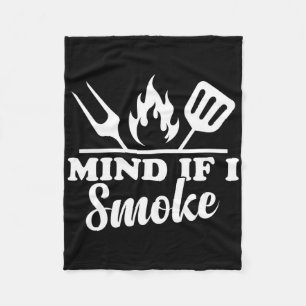 Mind If I Smoke - Funny Bbq Smoker And Grilling  Fleece Blanket